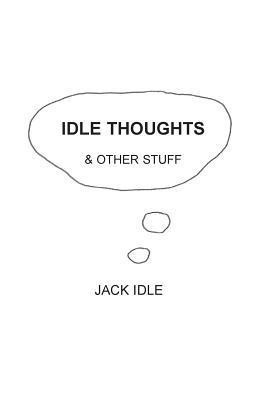 Idle Thoughts & Other Stuff(English, Hardcover, Idle Jack)
