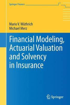 Financial Modeling, Actuarial Valuation and Solvency in Insurance(English, Paperback, Wuethrich Mario V.)