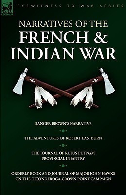 Narratives of the French & Indian War(English, Hardcover, Eastburn Robert)