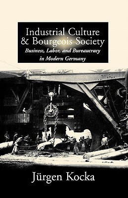 Industrial Culture and Bourgeois Society in Modern Germany(English, Paperback, Kocka Juergen)