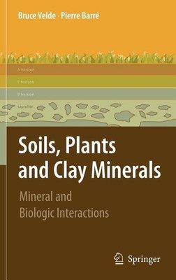 Soils, Plants and Clay Minerals(English, Hardcover, Velde Pierre)