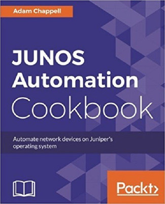 JUNOS Automation Cookbook(English, Electronic book text, Chappell Adam)