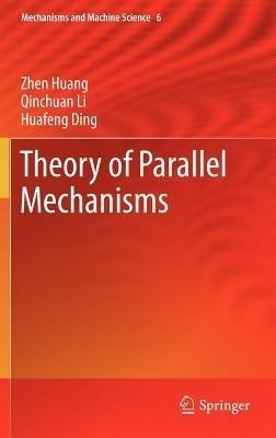 Theory of Parallel Mechanisms(English, Hardcover, Huang Zhen)