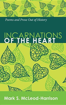 Incarnations of the Heart(English, Hardcover, McLeod-Harrison Mark S)
