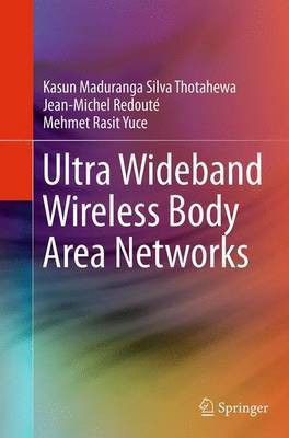 Ultra Wideband Wireless Body Area Networks(English, Paperback, Thotahewa Kasun Maduranga Silva)
