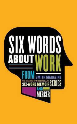 Six Words About Work(English, Paperback, Smith Larry)