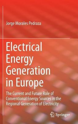 Electrical Energy Generation in Europe(English, Hardcover, Morales Pedraza Jorge)