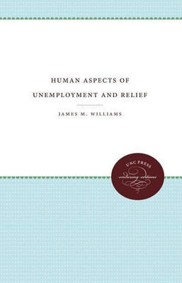 Human Aspects of Unemployment and Relief(English, Paperback, Williams James M.)