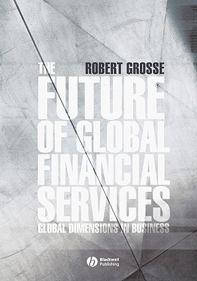 The Future of Global Financial Services(English, Hardcover, Grosse Robert E.)