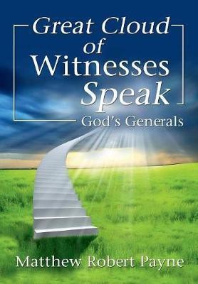 Great Cloud of Witnesses Speak(English, Hardcover, Payne Matthew Robert)