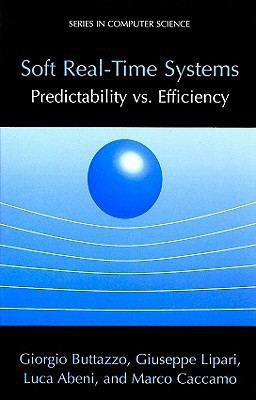 Soft Real-Time Systems: Predictability vs. Efficiency(English, Hardcover, Buttazzo Giorgio C)