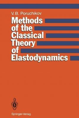 Methods of the Classical Theory of Elastodynamics(English, Paperback, Poruchikov Vladimir B.)
