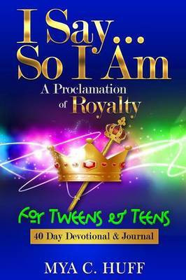 I Say...So I Am(English, Paperback, Huff Mya C)