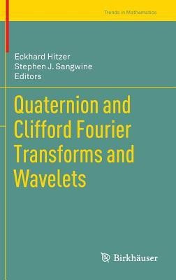 Quaternion and Clifford Fourier Transforms and Wavelets(English, Hardcover, unknown)