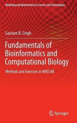 Fundamentals of Bioinformatics and Computational Biology(English, Hardcover, Singh Gautam B.)