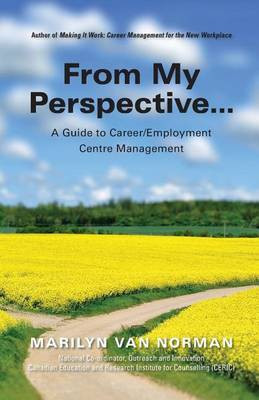 From My Perspective... A Guide to Career/Employment Centre Management(English, Paperback, Van Norman Marilyn)