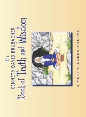 Book of Truth and Wisdom(English, Hardcover, Brubacher Kenneth David)