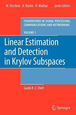 Linear Estimation and Detection in Krylov Subspaces(English, Paperback, Dietl Guido K. E.)