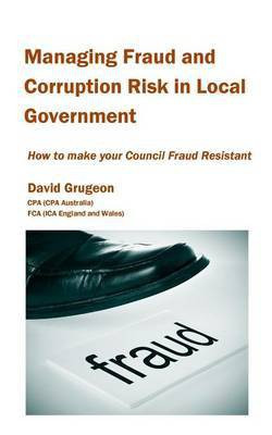 Managing Fraud and Corruption Risk in Local Government(English, Paperback, Grugeon David H)