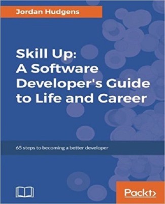 Skill Up: A Software Developer's Guide to Life and Career(English, Electronic book text, Hudgens Jordan)