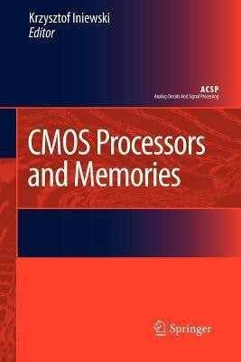 CMOS Processors and Memories(English, Paperback, unknown)