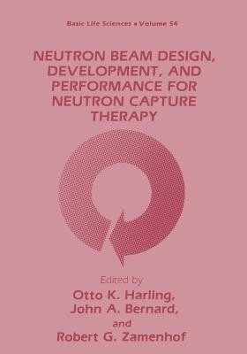 Neutron Beam Design, Development, and Performance for Neutron Capture Therapy(English, Paperback, unknown)