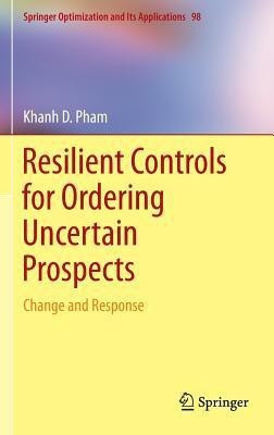 Resilient Controls for Ordering Uncertain Prospects(English, Hardcover, Pham Khanh D.)