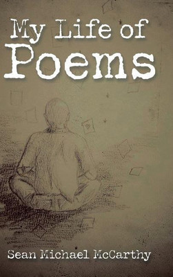 My Life of Poems(English, Hardcover, McCarthy Sean Michael)