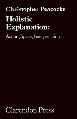 Holistic Explanation(English, Hardcover, Peacocke Christopher)