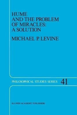 Hume and the Problem of Miracles: A Solution(English, Paperback, Levine M.P.)