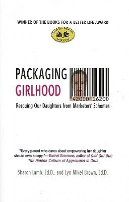 Packaging Girlhood(English, Paperback, Lamb Sharon Ed D)