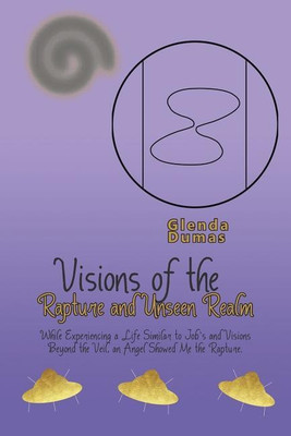 Visions of the Rapture and Unseen Realm(English, Paperback, Dumas Glenda)