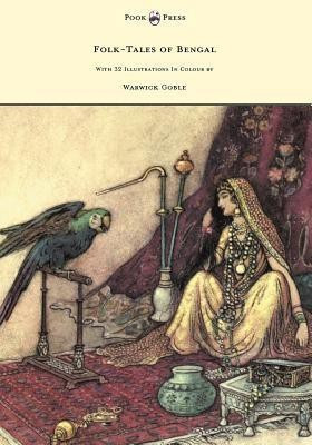 Folk-Tales of Bengal - With 32 Illustrations In Colour by Warwick Goble(English, Paperback, Day Behari)