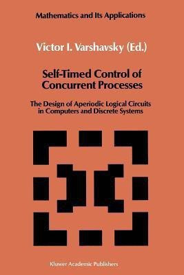 Self-Timed Control of Concurrent Processes(English, Paperback, unknown)