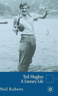 Ted Hughes(English, Hardcover, Roberts Neil)