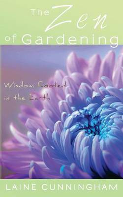 The Zen of Gardening(English, Paperback, Cunningham Laine)