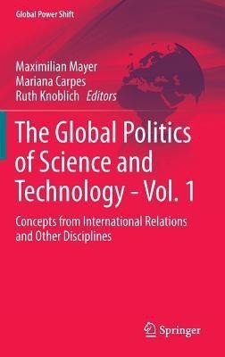 The Global Politics of Science and Technology - Vol. 1(English, Hardcover, unknown)