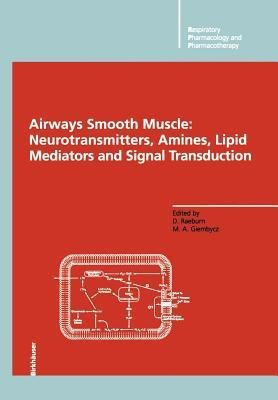 Airways Smooth Muscle: Neurotransmitters, Amines, Lipid Mediators and Signal Transduction(English, Paperback, unknown)