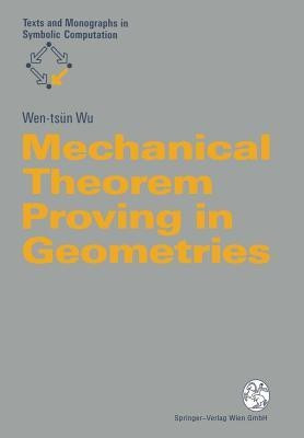 Mechanical Theorem Proving in Geometries(English, Paperback, Wu Wen-tsuen)