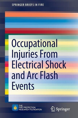 Occupational Injuries From Electrical Shock and Arc Flash Events(English, Paperback, Campbell Richard B.)