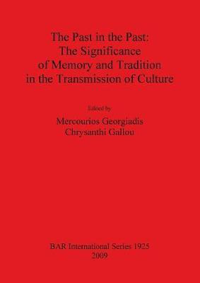The Past in the Past: The Significance of Memory and Tradition in the Transmission of Culture(English, Paperback, unknown)