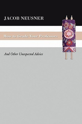 How To Grade Your Professors(English, Paperback, Neusner Jacob Professor of Religion PhD)