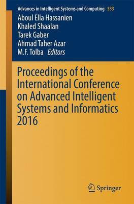 Proceedings of the International Conference on Advanced Intelligent Systems and Informatics 2016(English, Paperback, unknown)