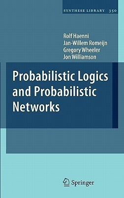 Probabilistic Logics and Probabilistic Networks(English, Hardcover, Haenni Rolf)