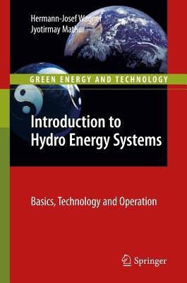 Introduction to Hydro Energy Systems(English, Hardcover, Wagner Hermann-Josef)