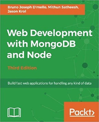 Web Development with MongoDB and Node - Third Edition(English, Electronic book text, D'mello Bruno Joseph)