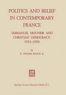 Politics and Belief in Contemporary France(English, Paperback, Rauch R. William)