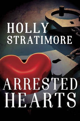 Arrested Hearts(English, Paperback, Stratimore Holly)