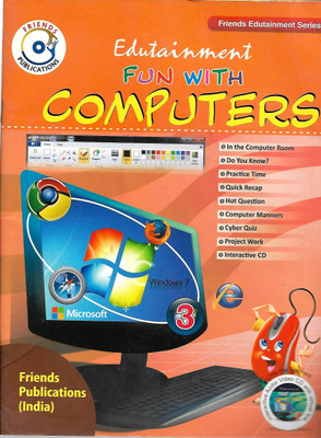 FRIENDS PUBLICATION, EDUTENMENT FUN WITH COMPUTERS CLASS - 3(English, Paperback, PANNEL OF AUTHOR)