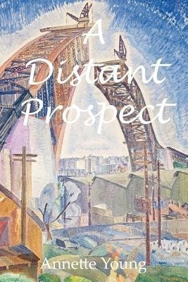 A Distant Prospect(English, Paperback, Young Annette)